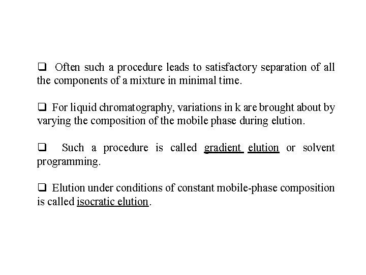 q Often such a procedure leads to satisfactory separation of all the components of