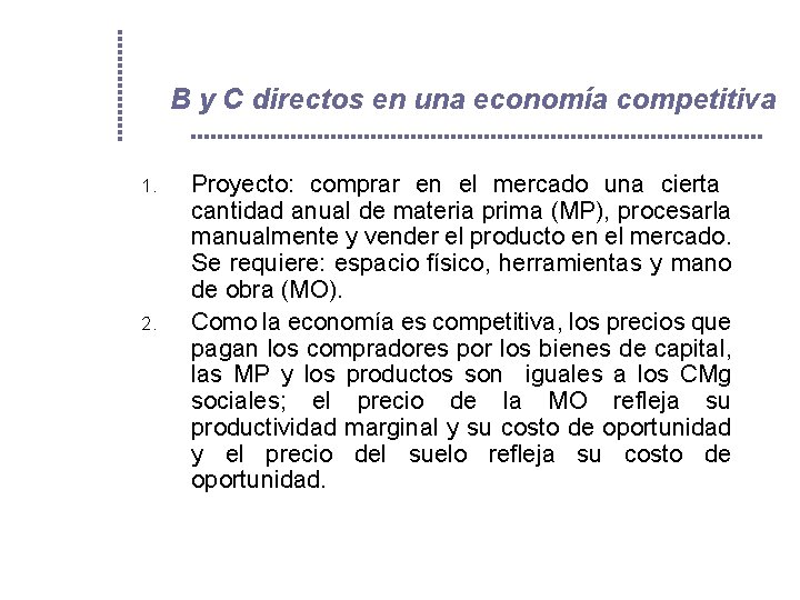 B y C directos en una economía competitiva 1. 2. Proyecto: comprar en el