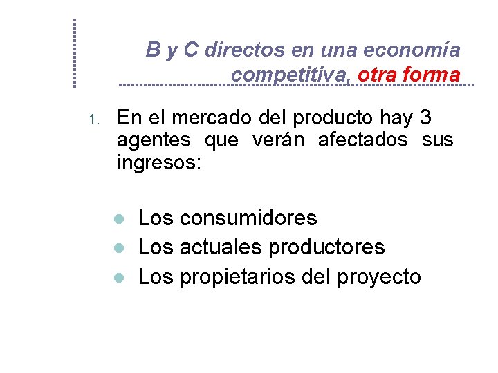 B y C directos en una economía competitiva, otra forma 1. En el mercado