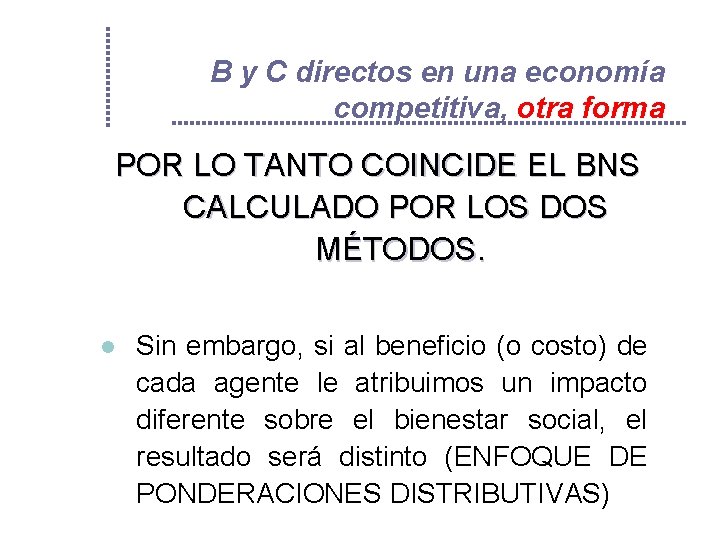 B y C directos en una economía competitiva, otra forma POR LO TANTO COINCIDE