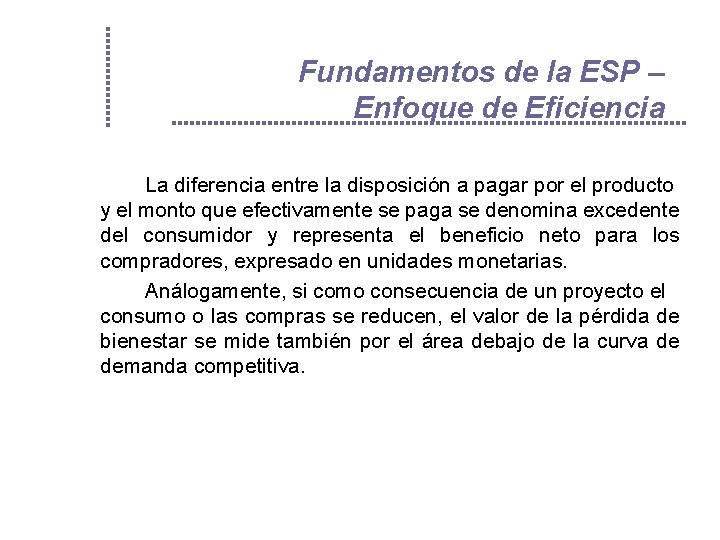 Fundamentos de la ESP – Enfoque de Eficiencia La diferencia entre la disposición a