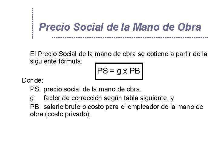 Precio Social de la Mano de Obra El Precio Social de la mano de