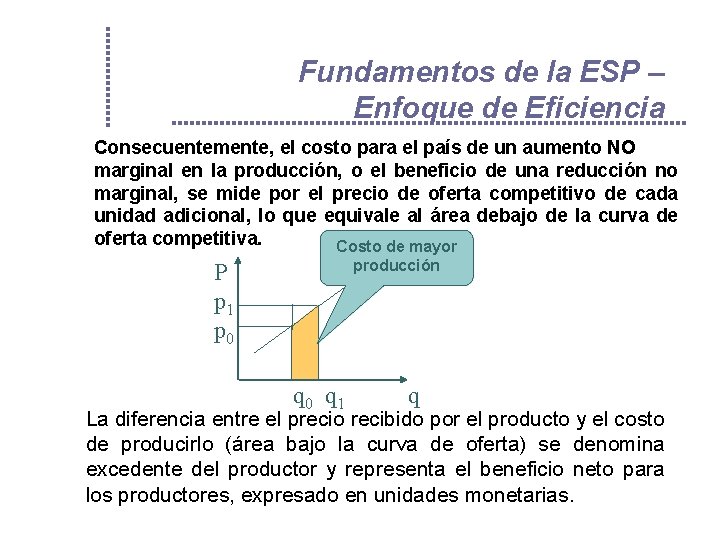 Fundamentos de la ESP – Enfoque de Eficiencia Consecuentemente, el costo para el país