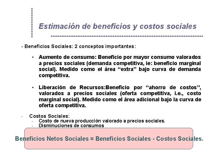 Estimación de beneficios y costos sociales - Beneficios Sociales: 2 conceptos importantes: • Aumento