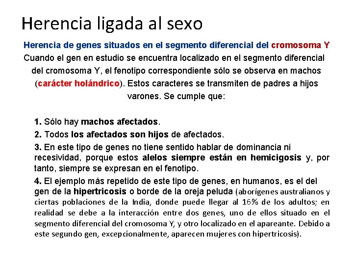 Herencia ligada al sexo Herencia de genes situados en el segmento diferencial del cromosoma Herencia ligada al sexo Herencia de genes situados en el segmento diferencial del cromosoma