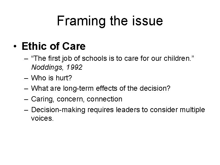 Framing the issue • Ethic of Care – “The first job of schools is Framing the issue • Ethic of Care – “The first job of schools is