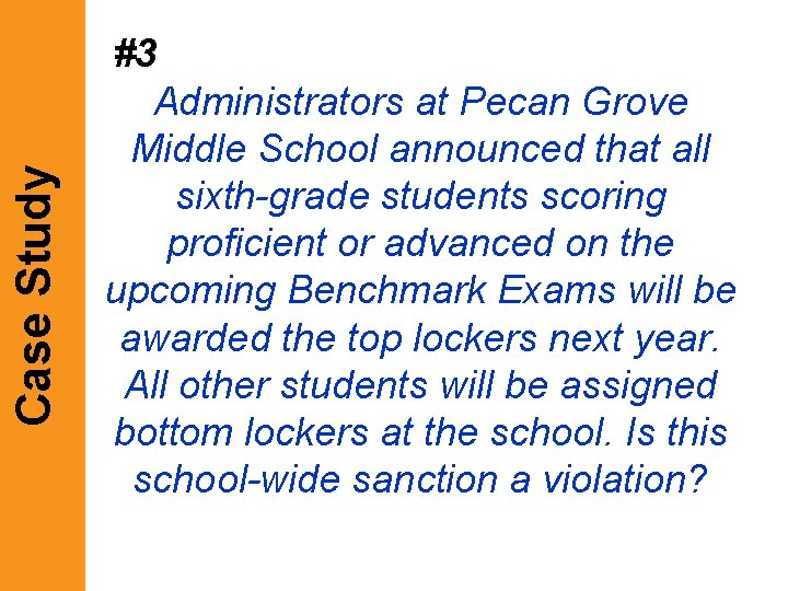 Case Study #3 Administrators at Pecan Grove Middle School announced that all sixth-grade students Case Study #3 Administrators at Pecan Grove Middle School announced that all sixth-grade students