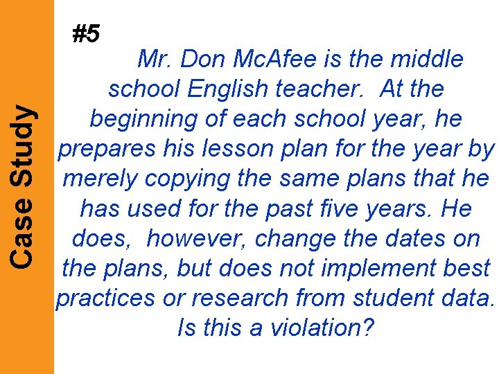 Case Study #5 Mr. Don Mc. Afee is the middle school English teacher. At Case Study #5 Mr. Don Mc. Afee is the middle school English teacher. At