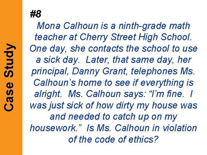 Case Study #8 Mona Calhoun is a ninth-grade math teacher at Cherry Street High Case Study #8 Mona Calhoun is a ninth-grade math teacher at Cherry Street High