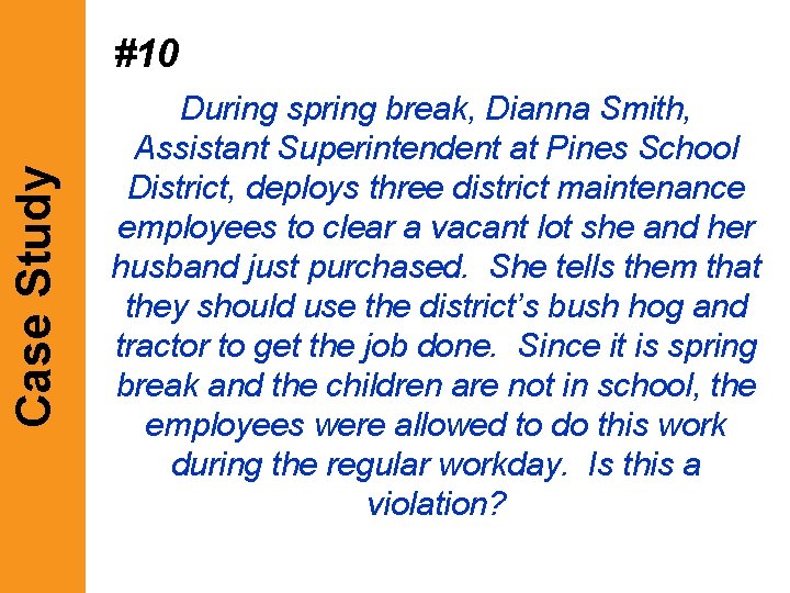 Case Study #10 During spring break, Dianna Smith, Assistant Superintendent at Pines School District, Case Study #10 During spring break, Dianna Smith, Assistant Superintendent at Pines School District,