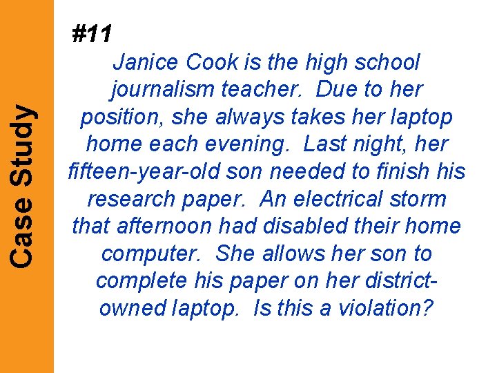 Case Study #11 Janice Cook is the high school journalism teacher. Due to her Case Study #11 Janice Cook is the high school journalism teacher. Due to her