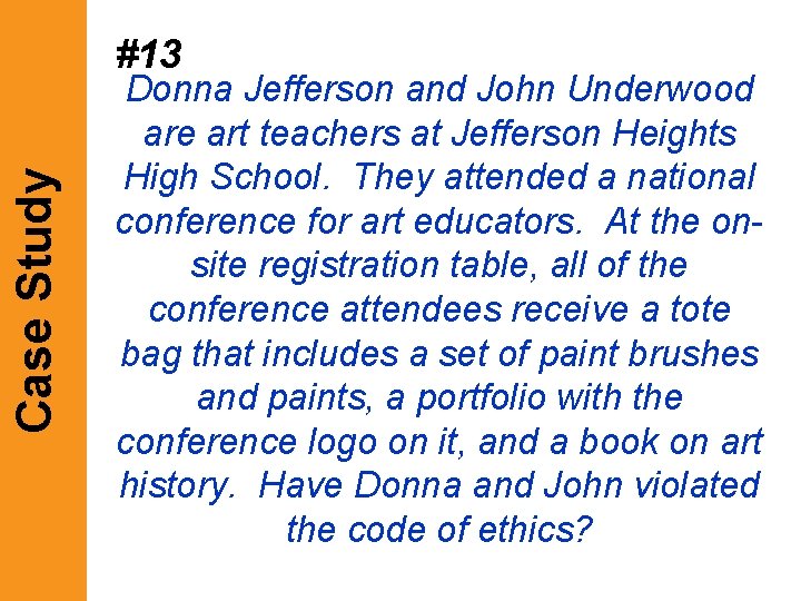 Case Study #13 Donna Jefferson and John Underwood are art teachers at Jefferson Heights Case Study #13 Donna Jefferson and John Underwood are art teachers at Jefferson Heights