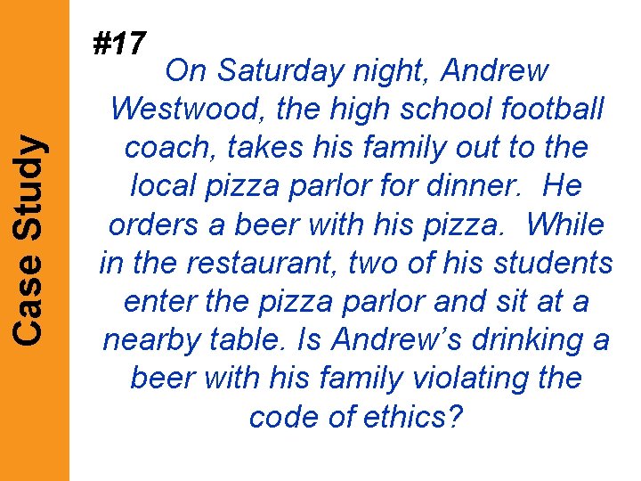 Case Study #17 On Saturday night, Andrew Westwood, the high school football coach, takes Case Study #17 On Saturday night, Andrew Westwood, the high school football coach, takes