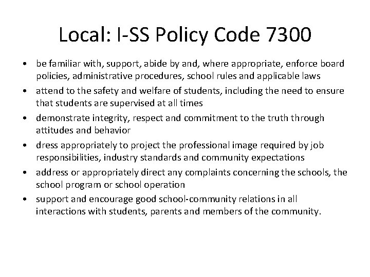 Local: I-SS Policy Code 7300 • be familiar with, support, abide by and, where Local: I-SS Policy Code 7300 • be familiar with, support, abide by and, where