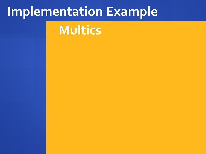 Implementation Example Multics 