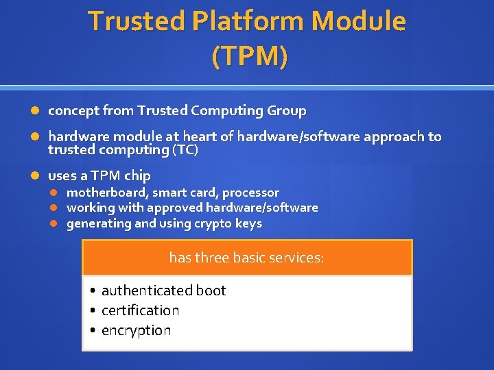 Trusted Platform Module (TPM) concept from Trusted Computing Group hardware module at heart of