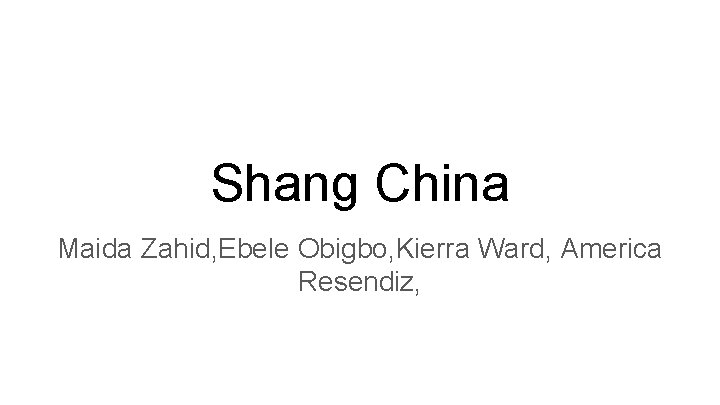 Shang China Maida Zahid, Ebele Obigbo, Kierra Ward, America Resendiz, 