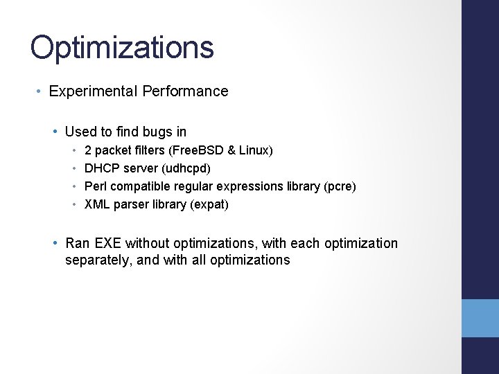 Optimizations • Experimental Performance • Used to find bugs in • • 2 packet