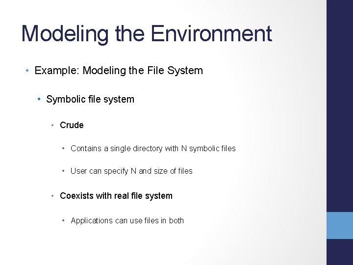 Modeling the Environment • Example: Modeling the File System • Symbolic file system •