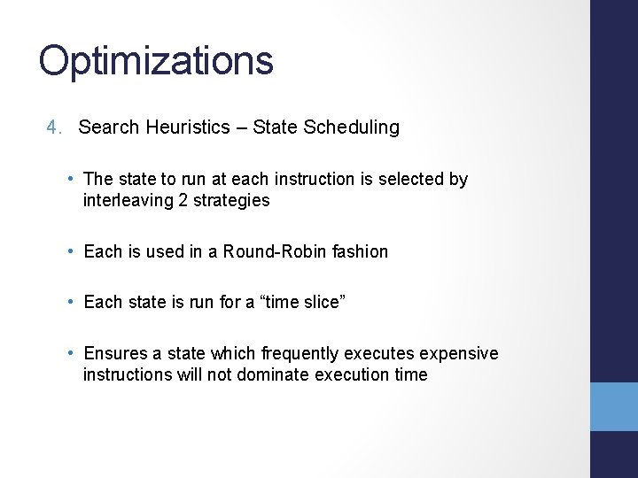 Optimizations 4. Search Heuristics – State Scheduling • The state to run at each