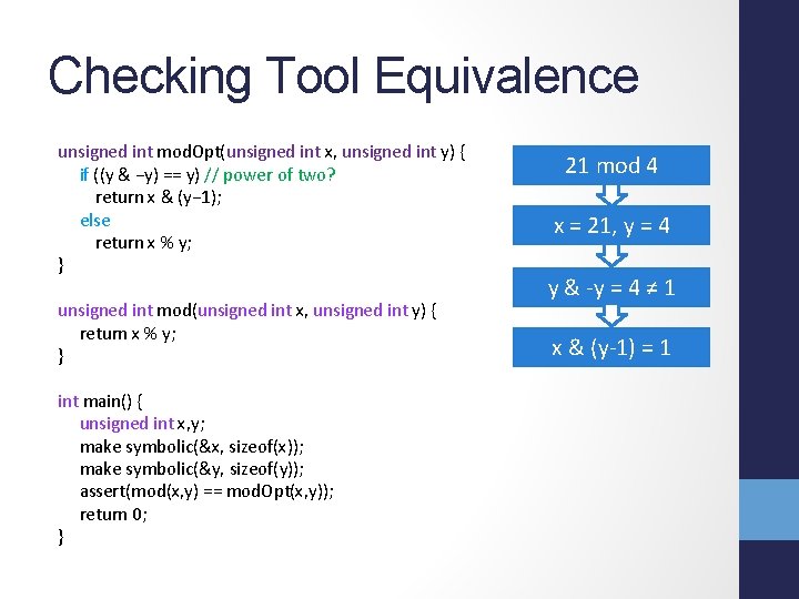 Checking Tool Equivalence unsigned int mod. Opt(unsigned int x, unsigned int y) { if