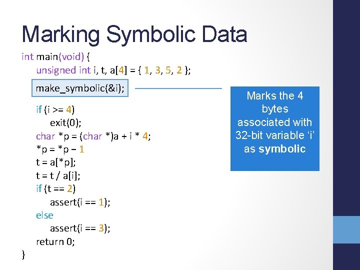 Marking Symbolic Data int main(void) { unsigned int i, t, a[4] = { 1,