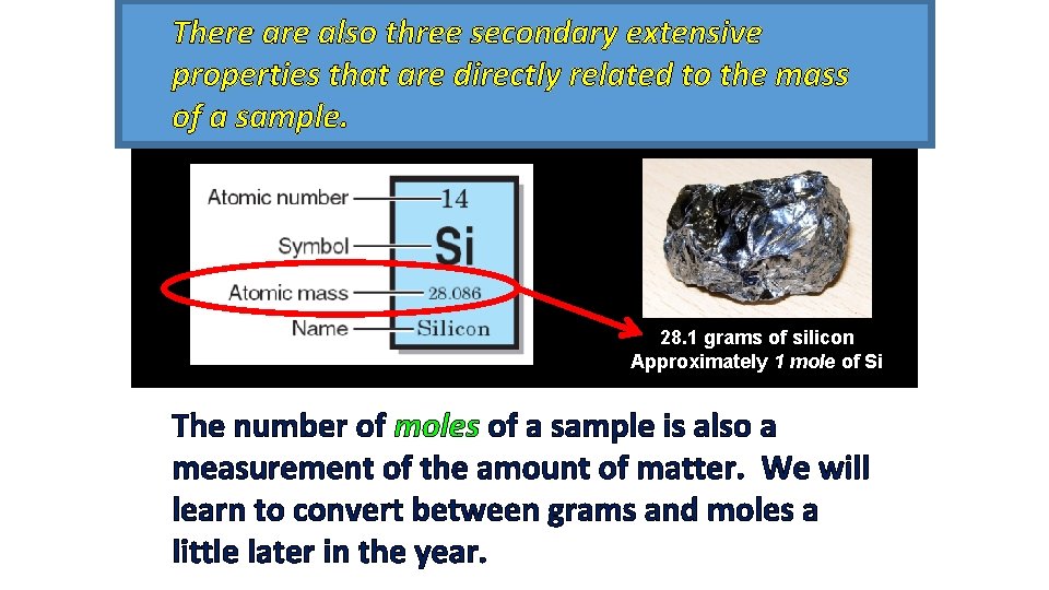 There also three secondary extensive properties that are directly related to the mass of