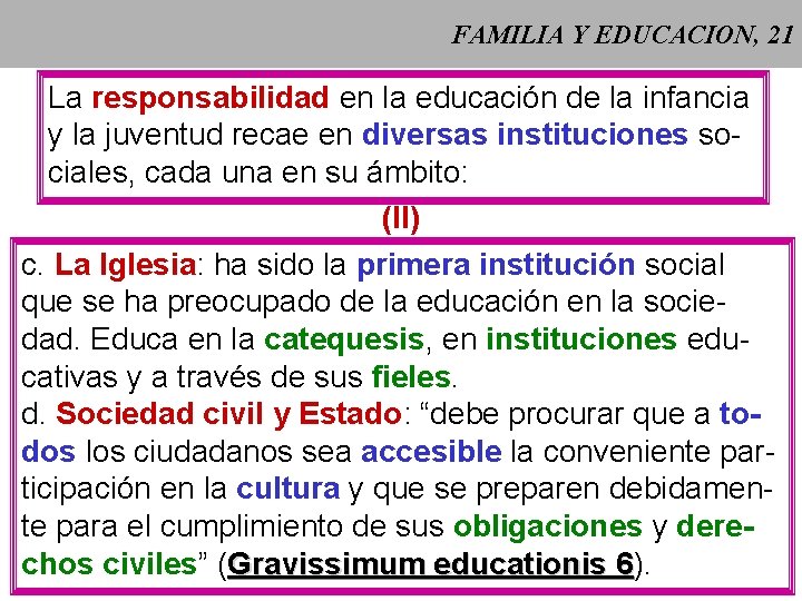 FAMILIA Y EDUCACION, 21 La responsabilidad en la educación de la infancia y la FAMILIA Y EDUCACION, 21 La responsabilidad en la educación de la infancia y la