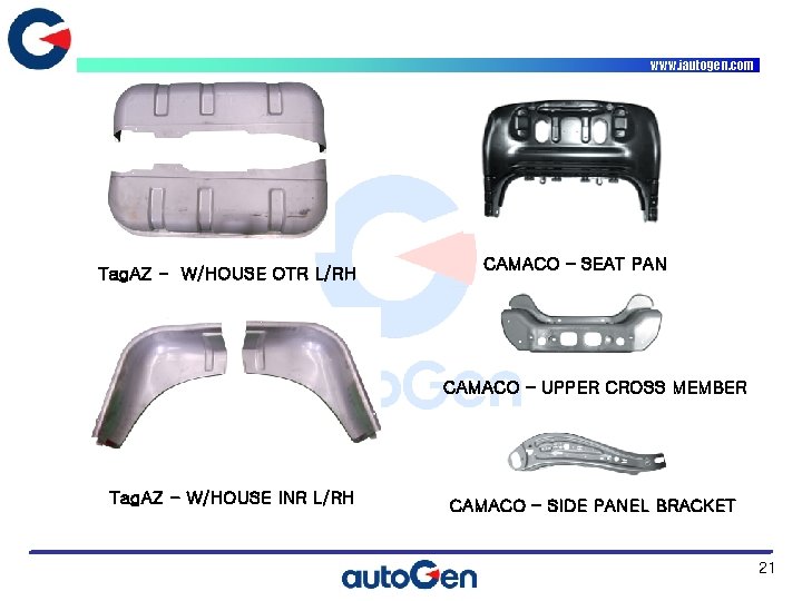 www. iautogen. com Tag. AZ - W/HOUSE OTR L/RH CAMACO – SEAT PAN CAMACO