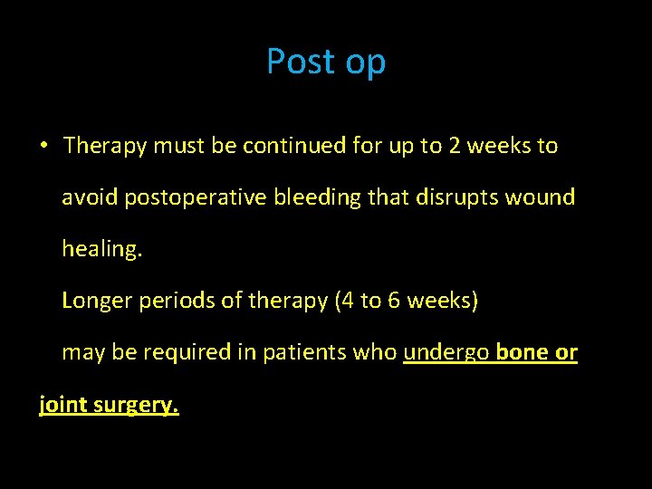 Post op • Therapy must be continued for up to 2 weeks to avoid