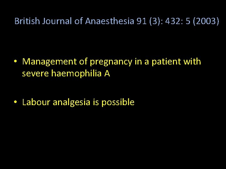 British Journal of Anaesthesia 91 (3): 432: 5 (2003) • Management of pregnancy in