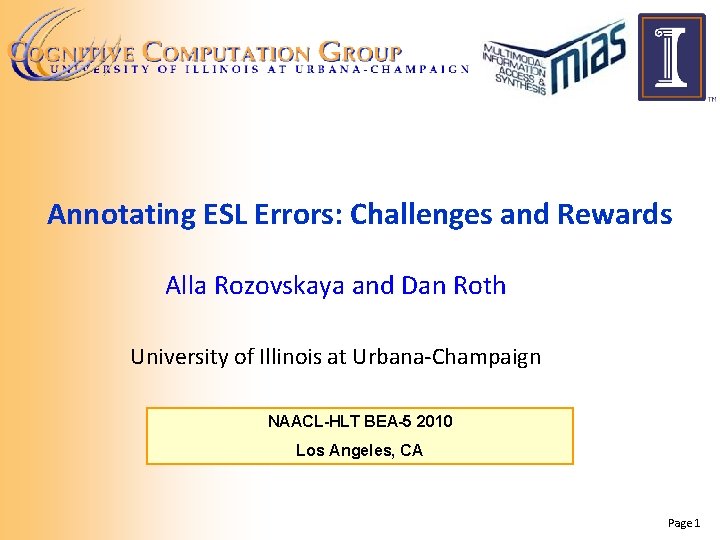 Annotating ESL Errors: Challenges and Rewards Alla Rozovskaya and Dan Roth University of Illinois