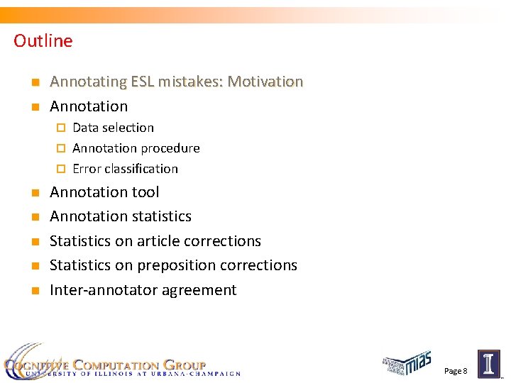 Outline n n Annotating ESL mistakes: Motivation Annotation Data selection ¨ Annotation procedure ¨