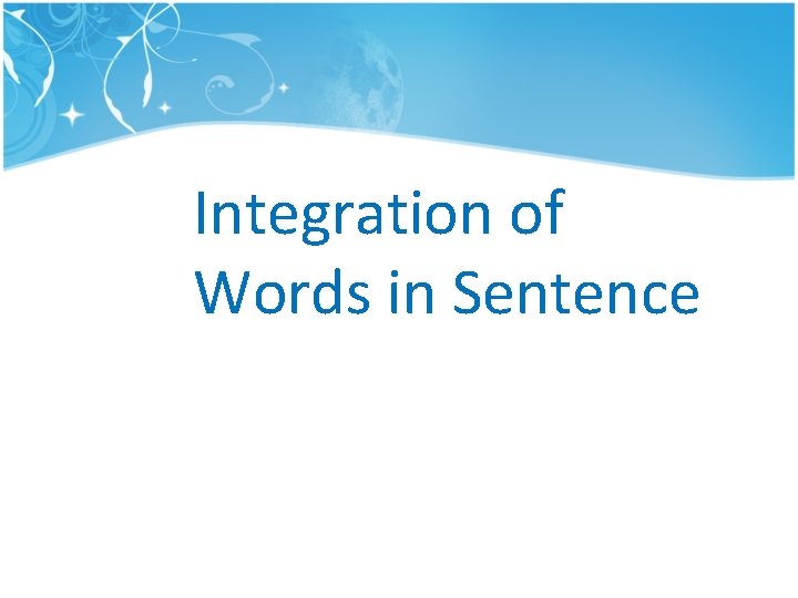 Integration of Words in Sentence Integration of Words in Sentence