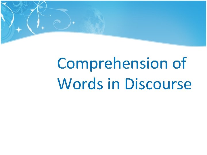 Comprehension of Words in Discourse Comprehension of Words in Discourse