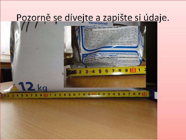 Pozorně se dívejte a zapište si údaje. 