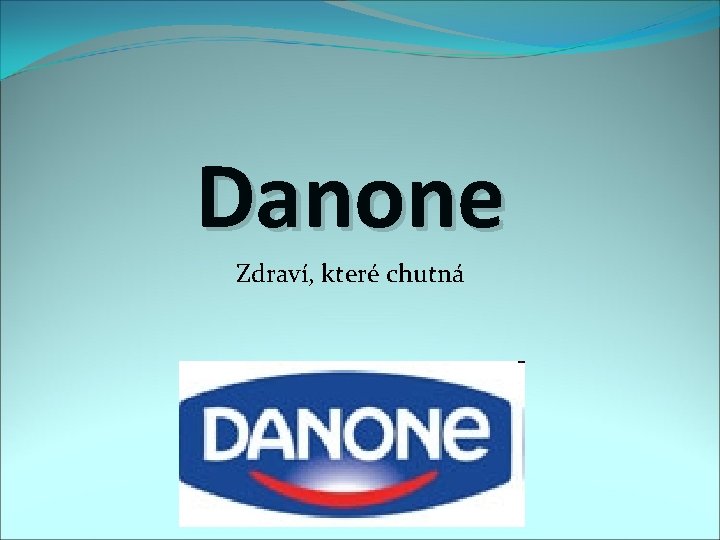 Danone Zdraví, které chutná 