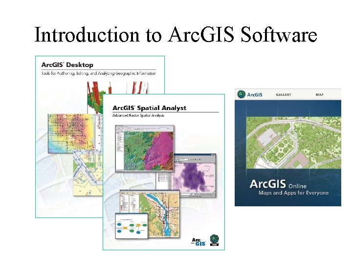 Introduction to Arc GIS Software Reference Books http