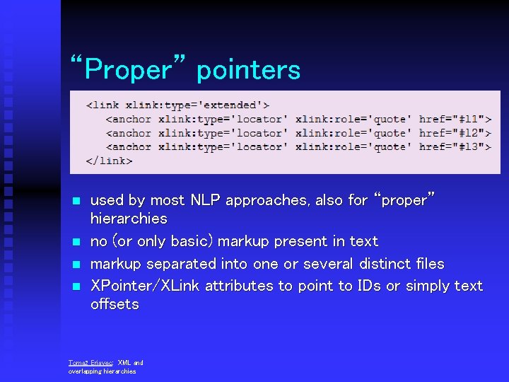 “Proper” pointers n n used by most NLP approaches, also for “proper” hierarchies no