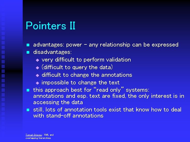 Pointers II n n advantages: power - any relationship can be expressed disadvantages: u