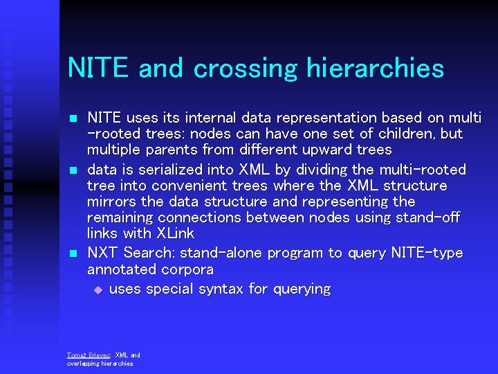 NITE and crossing hierarchies n n n NITE uses its internal data representation based