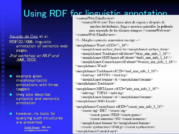 Using RDF for linguistic annotation Aguado de Cea et al. RDF(S)/XML linguistic annotation of