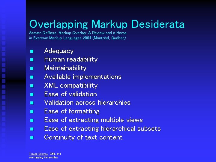 Overlapping Markup Desiderata Steven De. Rose. Markup Overlap: A Review and a Horse in