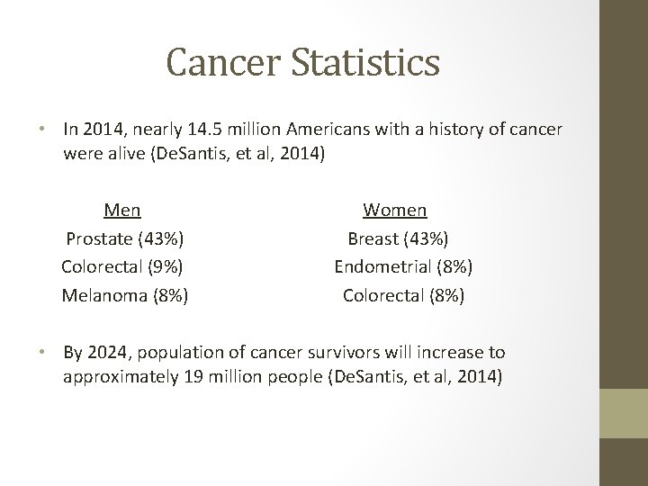 Cancer Statistics • In 2014, nearly 14. 5 million Americans with a history of