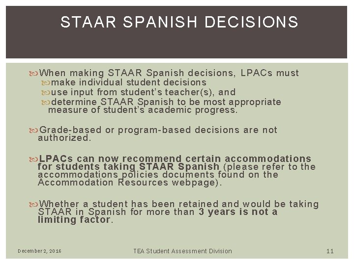 STAAR SPANISH DECISIONS When making STAAR Spanish decisions, LPACs must make individual student decisions STAAR SPANISH DECISIONS When making STAAR Spanish decisions, LPACs must make individual student decisions