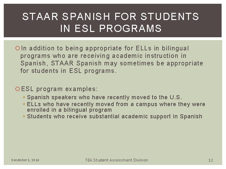 STAAR SPANISH FOR STUDENTS IN ESL PROGRAMS In addition to being appropriate for ELLs STAAR SPANISH FOR STUDENTS IN ESL PROGRAMS In addition to being appropriate for ELLs