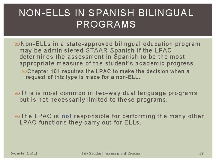 NON-ELLS IN SPANISH BILINGUAL PROGRAMS Non-ELLs in a state-approved bilingual education program may be NON-ELLS IN SPANISH BILINGUAL PROGRAMS Non-ELLs in a state-approved bilingual education program may be