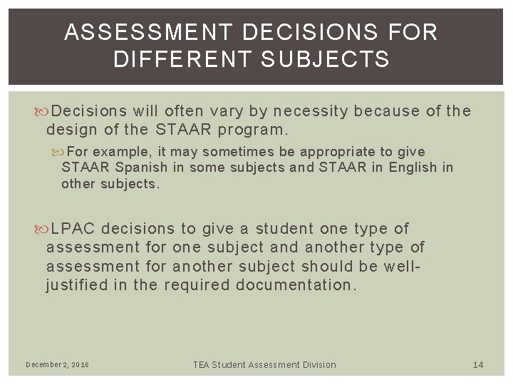 ASSESSMENT DECISIONS FOR DIFFERENT SUBJECTS Decisions will often vary by necessity because of the ASSESSMENT DECISIONS FOR DIFFERENT SUBJECTS Decisions will often vary by necessity because of the