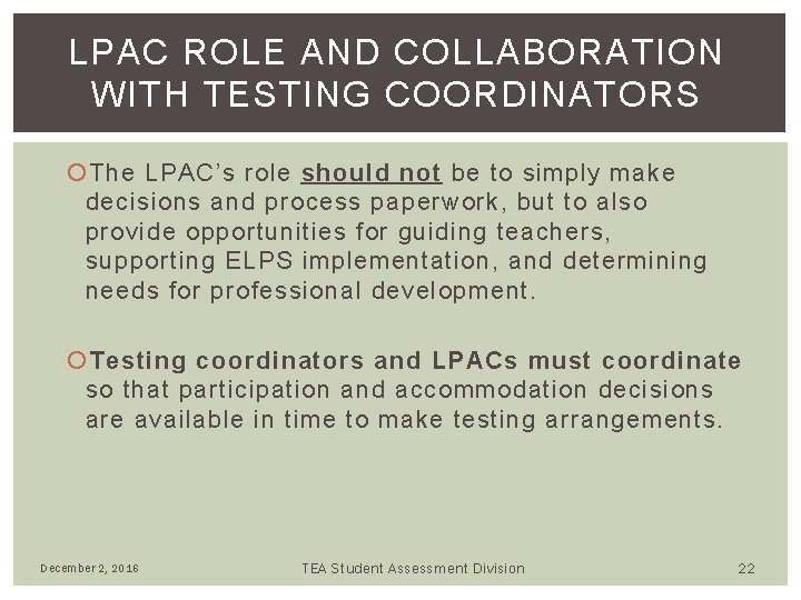 LPAC ROLE AND COLLABORATION WITH TESTING COORDINATORS The LPAC’s role should not be to LPAC ROLE AND COLLABORATION WITH TESTING COORDINATORS The LPAC’s role should not be to