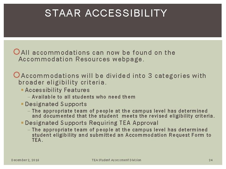 STAAR ACCESSIBILITY All accommodations can now be found on the Accommodation Resources webpage. Accommodations STAAR ACCESSIBILITY All accommodations can now be found on the Accommodation Resources webpage. Accommodations
